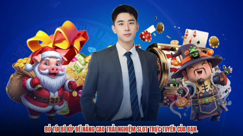 Bỏ túi bí kíp để nâng cao trải nghiệm slot trực tuyến của bạn.