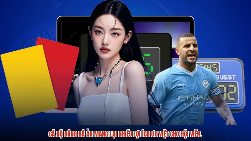 Cá độ bóng đá ảo mang lại nhiều lợi ích ưu việt cho hội viên.