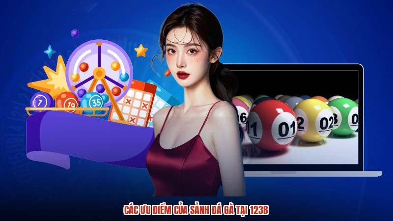 Các ưu điểm của sảnh đá gà tại 123B