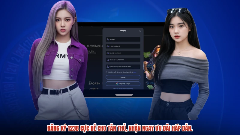 Đăng ký 123B cực dễ cho tân thủ, nhận ngay ưu đãi hấp dẫn.