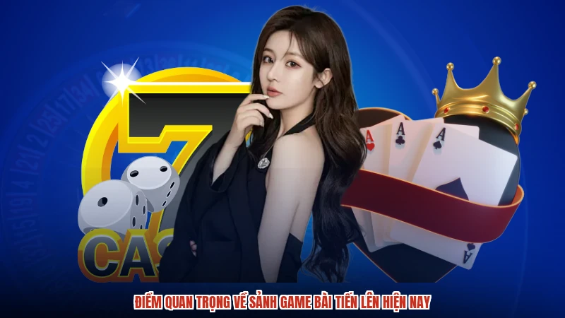 Điểm quan trọng về sảnh game bài tiến lên hiện nay