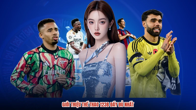 Giới thiệu thể thao 123B đầy đủ nhất