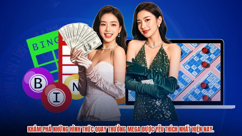 Khám phá những hình thức quay thưởng mega được yêu thích nhất hiện nay.