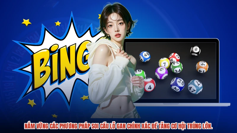 Nắm vững các phương pháp soi cầu lô gan chính xác để tăng cơ hội trúng lớn.