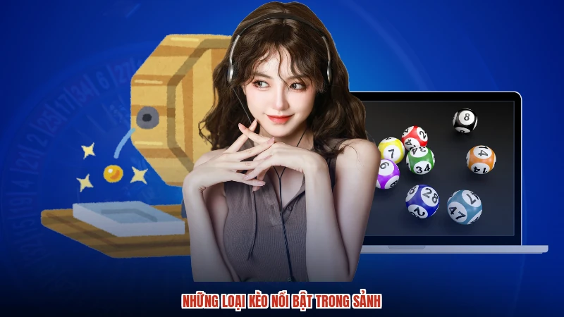 Những loại kèo nổi bật trong sảnh