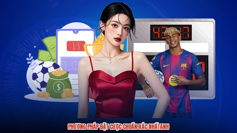 Phương pháp đặt cược chuẩn xác nhấtanh