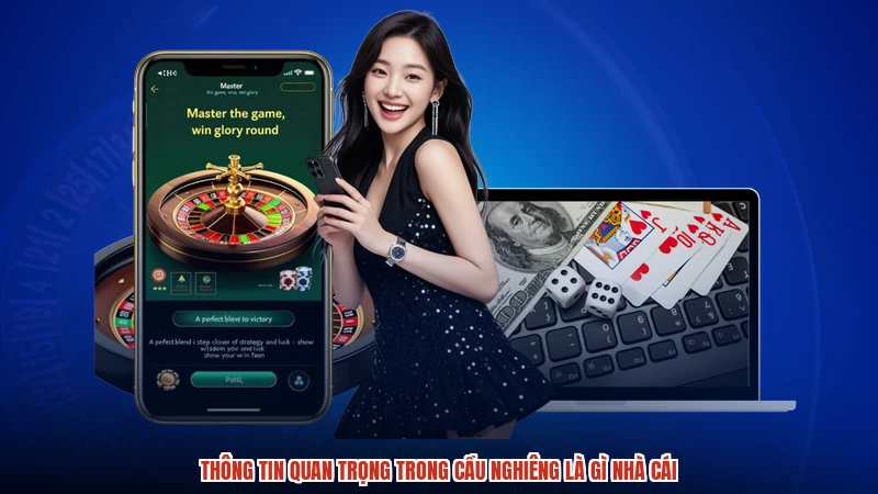 Thông tin quan trọng trong cầu nghiêng là gì nhà cái